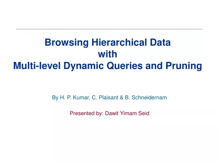 browsing hierarchical data with multi level dynamic queries and pruning