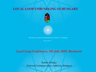 LOCAL LOOP UNBUNDLING IN HUNGARY