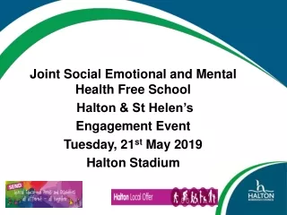 Joint Social Emotional and Mental Health Free School    Halton &amp; St Helen’s  Engagement Event