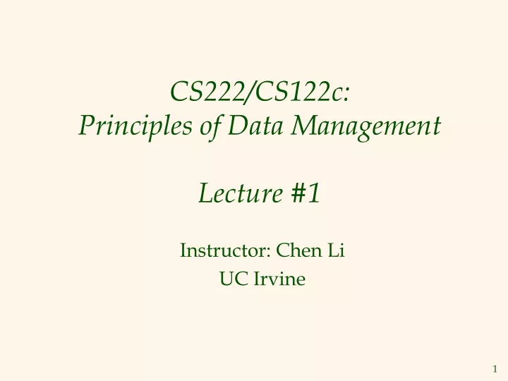 cs222 cs122c principles of data management lecture 1