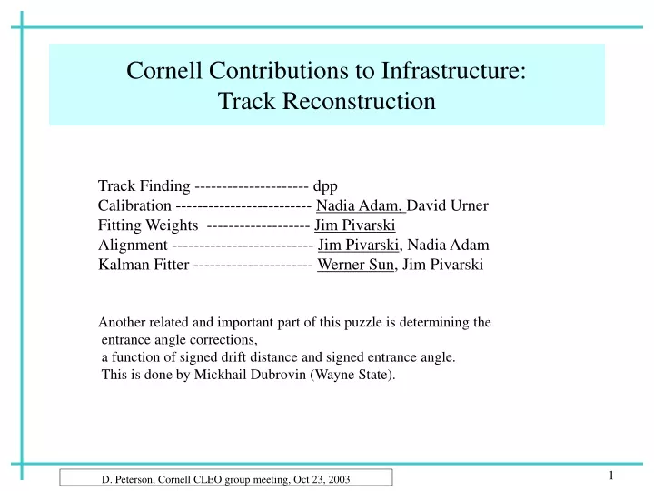 cornell contributions to infrastructure track reconstruction