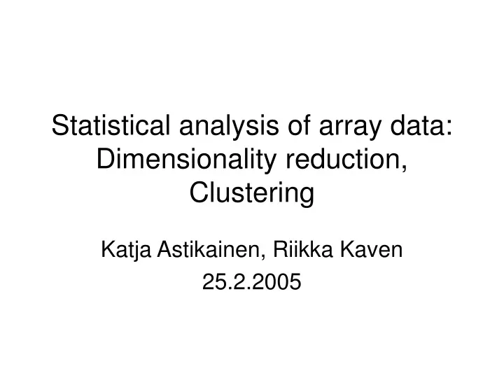 statistical analysis of array data dimensionality reduction clustering