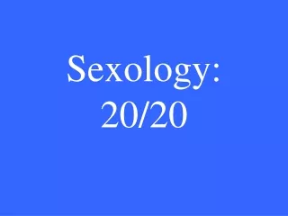 Sexology: 20/20