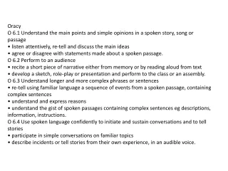 Oracy O 6.1 Understand the main points and simple opinions in a spoken story, song or passage