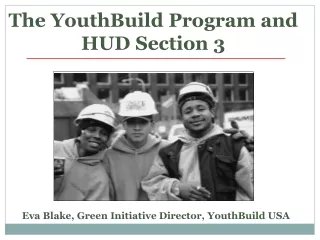 The YouthBuild Program and HUD Section 3