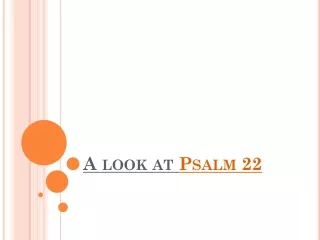 A look at  Psalm 22