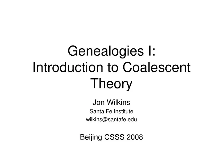genealogies i introduction to coalescent theory