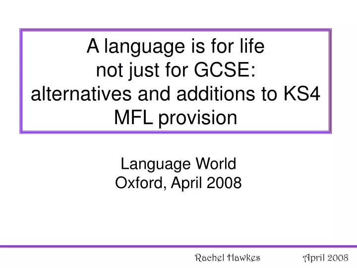 a language is for life not just for gcse alternatives and additions to ks4 mfl provision