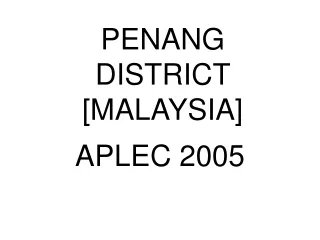 PENANG DISTRICT [MALAYSIA]
