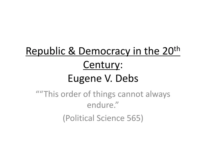 republic democracy in the 20 th century eugene v debs