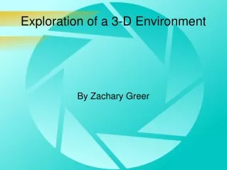 Exploration of a 3-D Environment