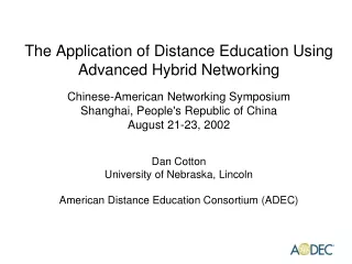 Dan Cotton University of Nebraska, Lincoln American Distance Education Consortium (ADEC)