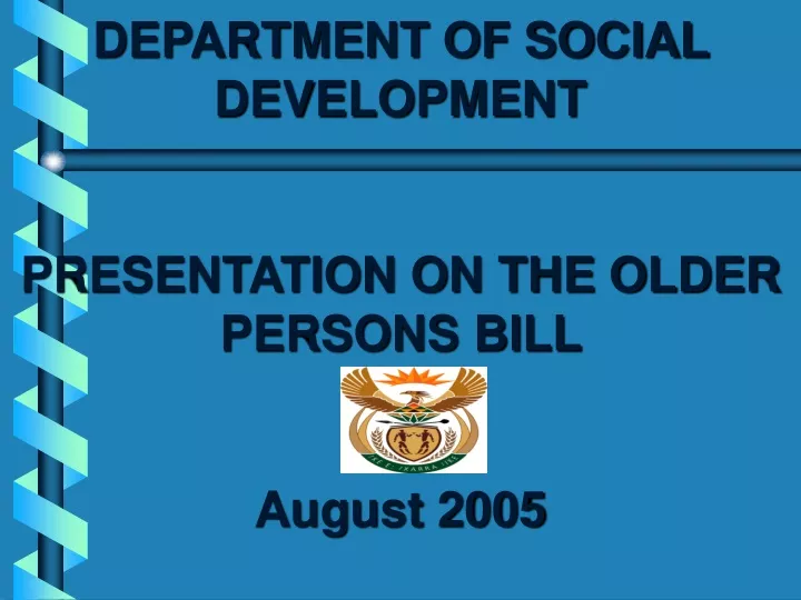 department of social development presentation on the older persons bill august 2005