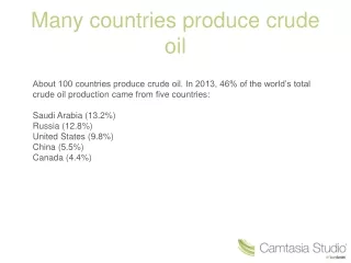 Many countries produce crude oil