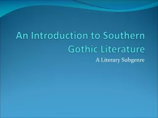 An Introduction to Southern Gothic Literature