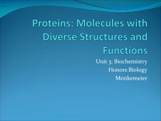 Proteins: Molecules with Diverse Structures and Functions