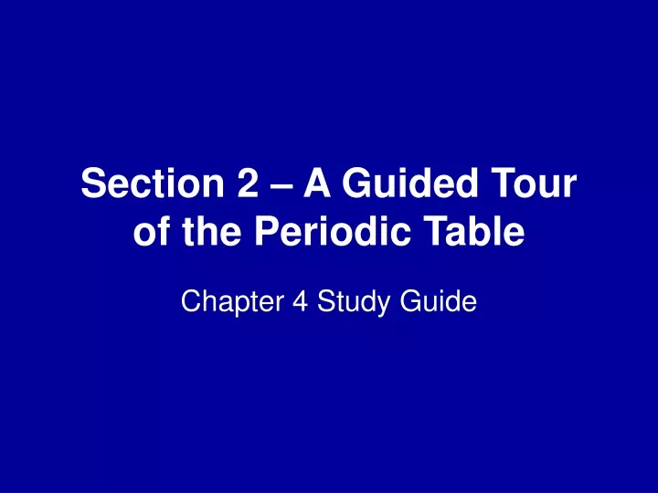 section 2 a guided tour of the periodic table