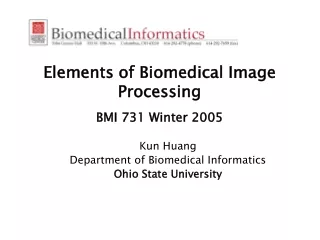Elements of Biomedical Image Processing BMI 731 Winter 2005