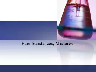 Pure Substances, Mixtures