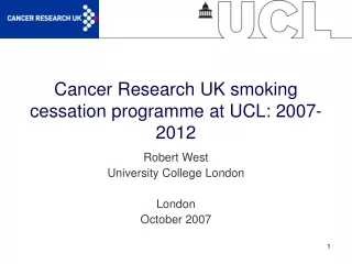 Cancer Research UK smoking cessation programme at UCL: 2007-2012