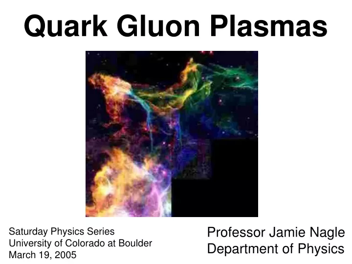 quark gluon plasmas