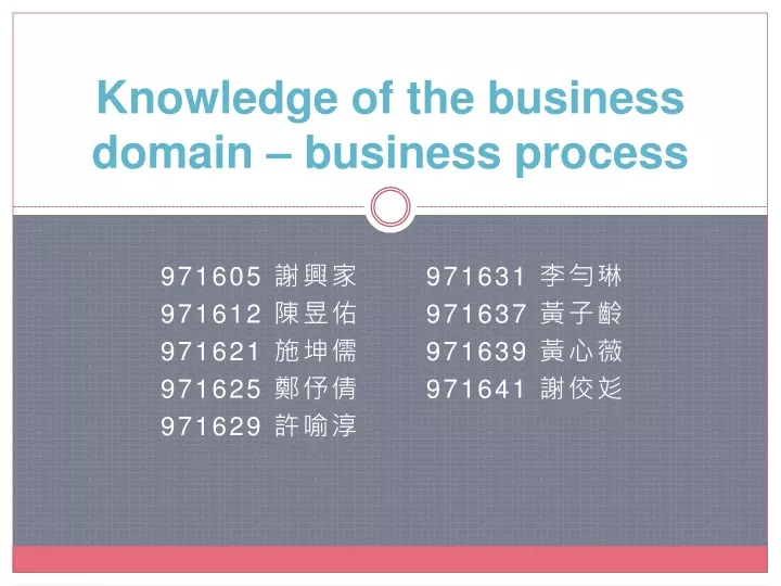 knowledge of the business domain business process