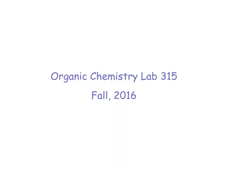 organic chemistry lab 315 fall 2016