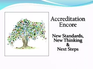 Accreditation   Encore New Standards,  New Thinking &amp; Next Steps