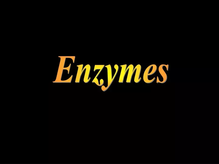 enzymes