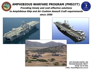 AMPHIBIOUS WARFARE PROGRAM (PMS377) Providing timely and cost-effective solutions