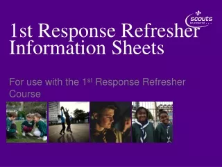 1st Response Refresher Information Sheets