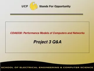 CDA6530: Performance Models of Computers and Networks Project 3 Q&amp;A