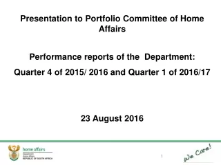 Presentation to Portfolio Committee of Home Affairs Performance reports of the  Department:
