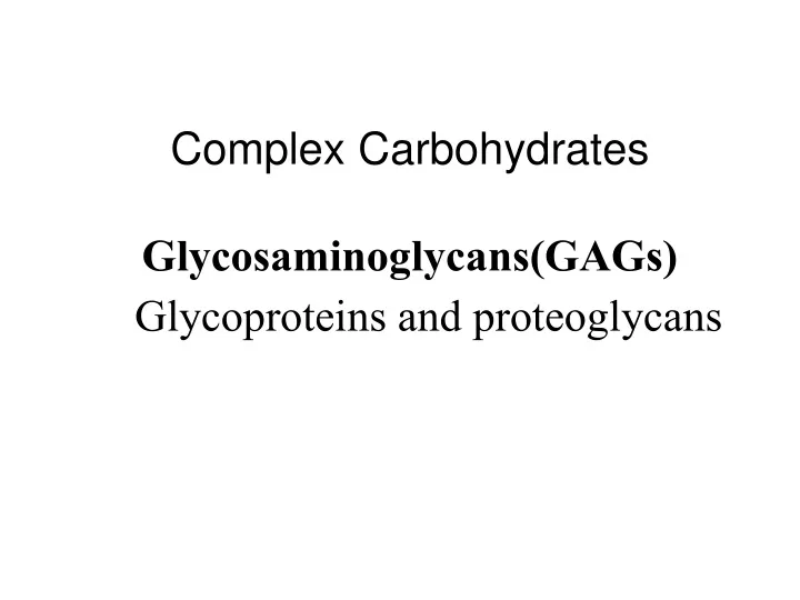 complex carbohydrates glycosaminoglycans gags