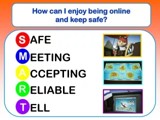 How can I enjoy being online  and keep safe?