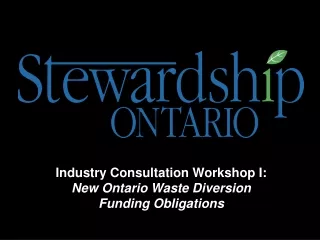 Industry Consultation Workshop I: New Ontario Waste Diversion  Funding Obligations