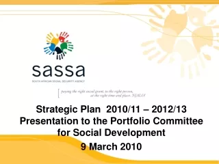 Strategic Plan  2010/11 – 2012/13 Presentation to the Portfolio Committee for Social Development