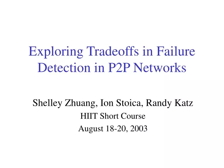 exploring tradeoffs in failure detection in p2p networks