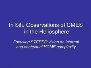 In Situ Observations of CMES  in the Heliosphere