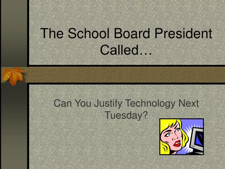 the school board president called