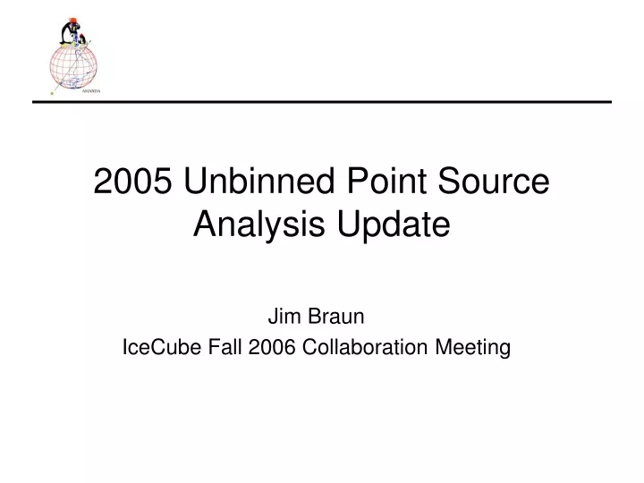 2005 unbinned point source analysis update