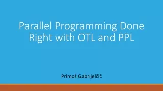 Parallel Programming Done Right with OTL and PPL