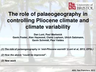 The role of palaeogeography in ‘mid-Pliocene warmth’ (Lunt et al, 2012, EPSL)