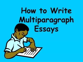How to Write Multiparagraph Essays