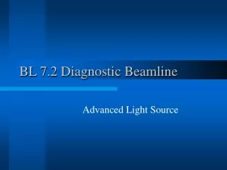 BL 7.2 Diagnostic Beamline