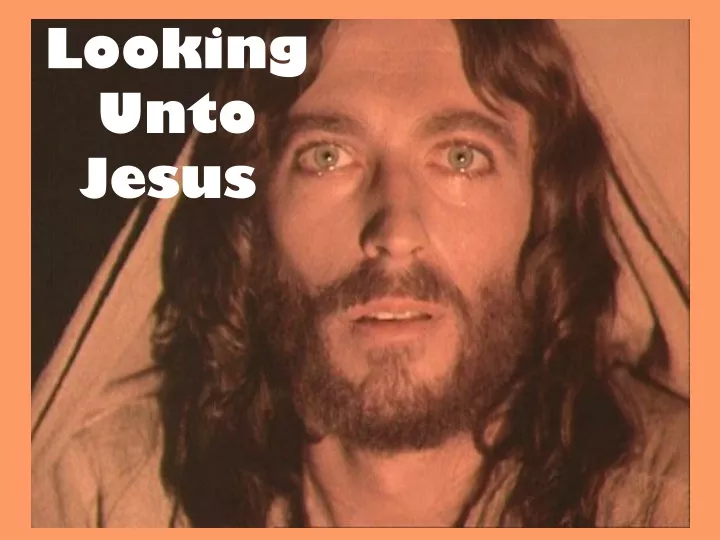 looking unto jesus