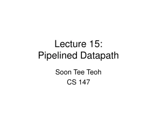 Lecture 15: Pipelined Datapath