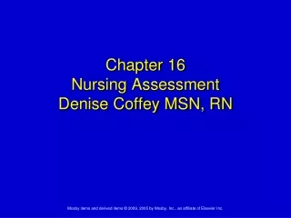Chapter 16 Nursing Assessment Denise Coffey MSN, RN