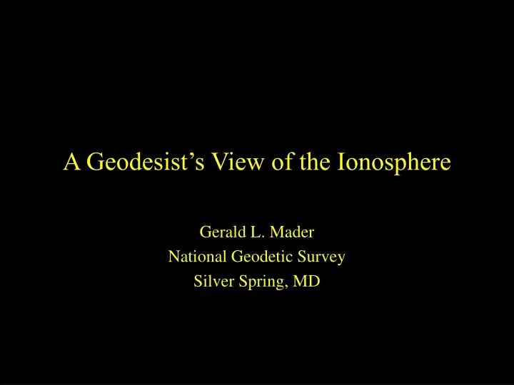 a geodesist s view of the ionosphere