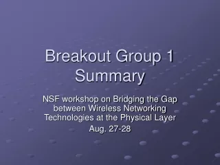 Breakout Group 1 Summary